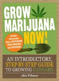 Grow Marijuana Now! (eBook, ePUB) Grow Marijuana Now! (eBook, ePUB)