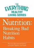 Nutrition: Breaking Bad Nutrition Habits (eBook, ePUB)