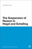 The Suspension of Reason in Hegel and Schelling (eBook, ePUB)