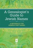 A Genealogist's Guide to Jewish Names (eBook, ePUB) A Genealogist's Guide to Jewish Names (eBook, ePUB)