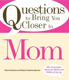 Questions to Bring You Closer to Mom (eBook, ePUB) - Gustafson, Stuart
