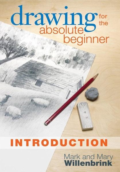 Drawing for the Absolute Beginner, Introduction (eBook, ePUB) Drawing for the Absolute Beginner, Introduction (eBook, ePUB)