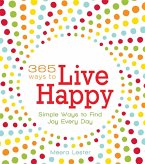 365 Ways to Live Happy (eBook, ePUB)