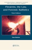Firearms, the Law, and Forensic Ballistics (eBook, PDF)
