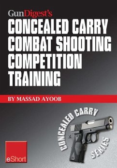 Gun Digest's Combat Shooting Competition Training Concealed Carry eShort (eBook, ePUB) - Ayoob, Massad