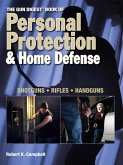 The Gun Digest Book of Personal Protection & Home Defense (eBook, ePUB)