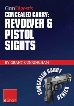 Gun Digest's Revolver & Pistol Sights for Concealed Carry eShort (eBook, ePUB) - Cunningham, Grant