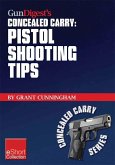 Gun Digest's Pistol Shooting Tips for Concealed Carry Collection eShort (eBook, ePUB)