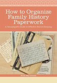 How to Organize Family History Paperwork (eBook, ePUB)