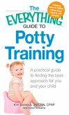 The Everything Guide to Potty Training (eBook, ePUB)