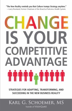 Change is Your Competitive Advantage (eBook, ePUB) - Schoemer, Karl G