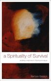 A Spirituality of Survival (eBook, PDF) A Spirituality of Survival (eBook, PDF)