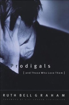 Prodigals and Those Who Love Them (eBook, ePUB) - Graham, Ruth Bell