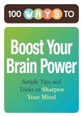 100 Ways to Boost Your Brain Power (eBook, ePUB)