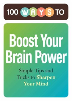 100 Ways to Boost Your Brain Power (eBook, ePUB) - Adams Media