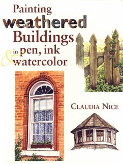 Painting Weathered Buildings in Pen, Ink & Watercolor (eBook, ePUB) - Nice, Claudia