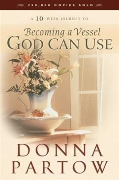 Becoming a Vessel God Can Use (eBook, ePUB) - Partow, Donna