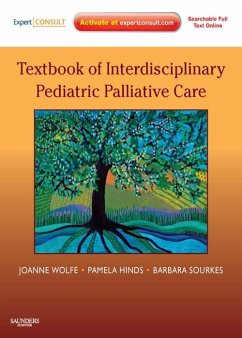 Textbook of Interdisciplinary Pediatric Palliative Care E-Book (eBook, ePUB) - Wolfe, Joanne; Hinds, Pamela; Sourkes, Barbara