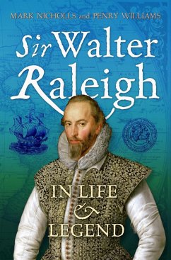 Sir Walter Raleigh (eBook, PDF) - Nicholls, Mark; Williams, Penry