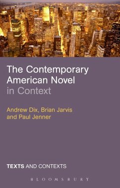 The Contemporary American Novel in Context (eBook, PDF) - Dix, Andrew; Jarvis, Brian; Jenner, Paul