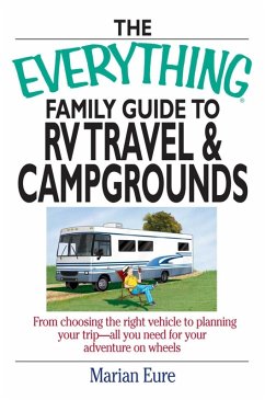 The Everything Family Guide To RV Travel And Campgrounds (eBook, ePUB) - Eure, marian