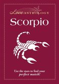 Love Astrology: Scorpio (eBook, ePUB) Love Astrology: Scorpio (eBook, ePUB)