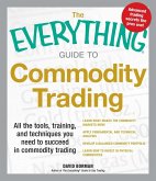 The Everything Guide to Commodity Trading (eBook, ePUB)