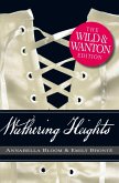 Wuthering Heights: The Wild and Wanton Edition (eBook, ePUB) Wuthering Heights: The Wild and Wanton Edition (eBook, ePUB)