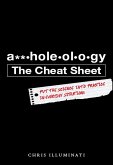 A**holeology The Cheat Sheet (eBook, ePUB)
