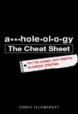 A**holeology The Cheat Sheet (eBook, ePUB) A**holeology The Cheat Sheet (eBook, ePUB)