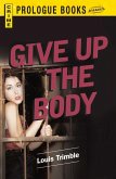 Give Up the Body (eBook, ePUB)
