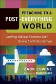 Preaching to a Post-Everything World (eBook, ePUB)
