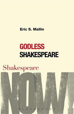 Godless Shakespeare (eBook, ePUB) - Mallin, Eric S.