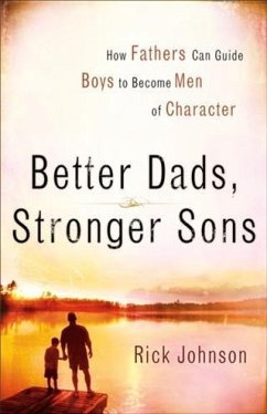 Better Dads, Stronger Sons (eBook, ePUB) - Johnson, Rick