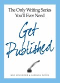 The Only Writing Series You'll Ever Need Get Published (eBook, ePUB) The Only Writing Series You'll Ever Need Get Published (eBook, ePUB)