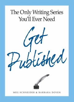 The Only Writing Series You'll Ever Need Get Published (eBook, ePUB) - Schneider, Meg