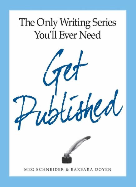 The Only Writing Series You'll Ever Need Get Published (eBook, ePUB) The Only Writing Series You'll Ever Need Get Published (eBook, ePUB)
