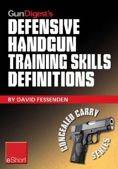 Gun Digest's Defensive Handgun Training Skills Definitions eShort (eBook, ePUB) - Fessenden, David