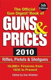 The Official Gun Digest Book of Guns & Prices 2010 (eBook, ePUB) The Official Gun Digest Book of Guns & Prices 2010 (eBook, ePUB)