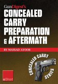 Gun Digest's Concealed Carry Preparation & Aftermath eShort (eBook, ePUB) Gun Digest's Concealed Carry Preparation & Aftermath eShort (eBook, ePUB)