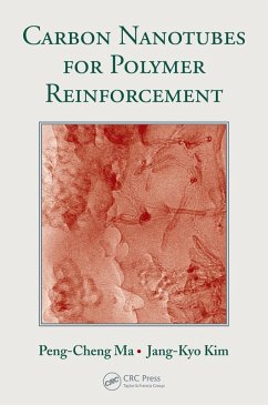 Carbon Nanotubes for Polymer Reinforcement (eBook, PDF) - Ma, Peng-Cheng; Kim, Jang-Kyo