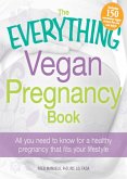 The Everything Vegan Pregnancy Book (eBook, ePUB)