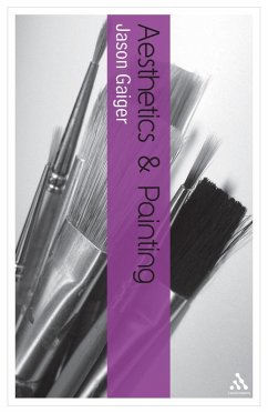 Aesthetics and Painting (eBook, PDF) - Gaiger, Jason