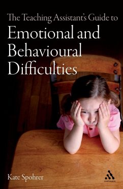 The Teaching Assistant's Guide to Emotional and Behavioural Difficulties (eBook, PDF) - Spohrer, Kate