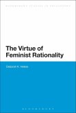 The Virtue of Feminist Rationality (eBook, PDF)