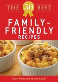 The 50 Best Family-Friendly Recipes (eBook, ePUB) The 50 Best Family-Friendly Recipes (eBook, ePUB)