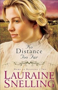 No Distance Too Far (Home to Blessing Book #2) (eBook, ePUB) - Snelling, Lauraine