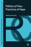 Politics of Fear, Practices of Hope (eBook, ePUB)