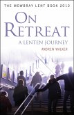 On Retreat: A Lenten Journey (eBook, ePUB)