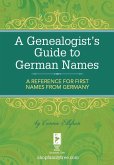 A Genealogist's Guide to German Names (eBook, ePUB)